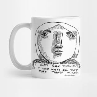 Maybe I'll Just Make Things Worse Mug